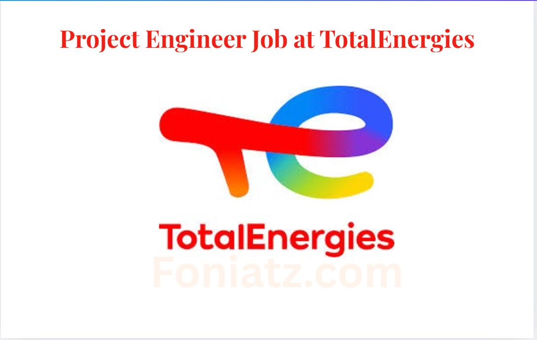 Project Engineer Job at TotalEnergies