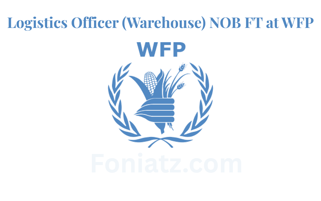 Logistics Officer (Warehouse) NOB FT at WFP