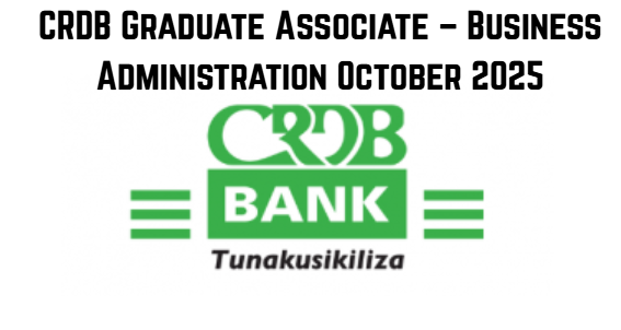 CRDB Graduate Associate – Business Administration October 2025