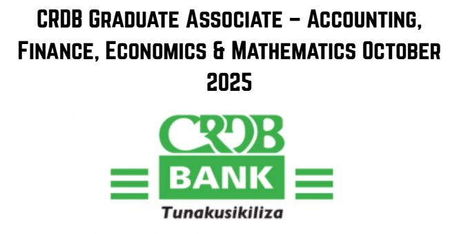 CRDB Graduate Associate – Accounting, Finance, Economics & Mathematics October 2025