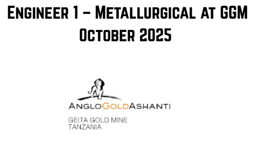 Engineer 1 – Metallurgical at GGM October 2025
