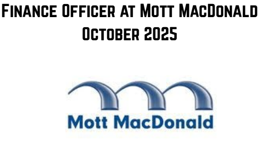 Finance Officer at Mott MacDonald October 2025