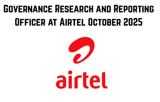Governance Research and Reporting Officer at Airtel October 2025