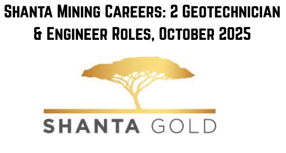 Shanta Mining Careers: 2 Geotechnician & Engineer Roles, October 2025
