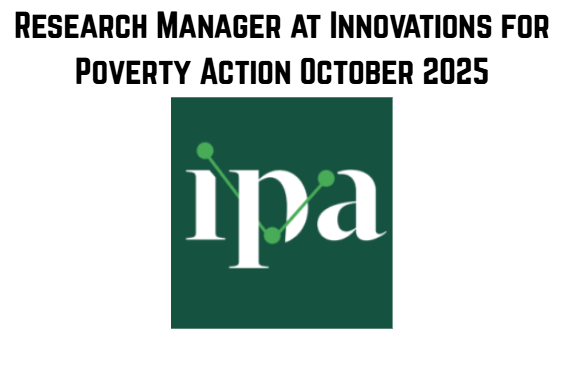 Research Manager at Innovations for Poverty Action October 2025