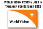 World Vision Posts 6 Jobs in Tanzania for October 2025
