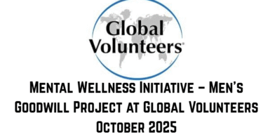 Mental Wellness Initiative – Men’s Goodwill Project at Global Volunteers October 2025