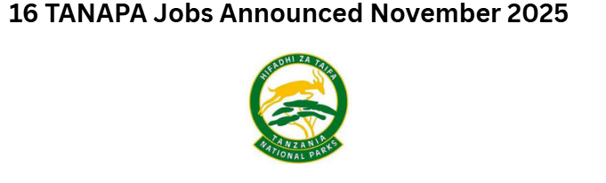 16 TANAPA Jobs Announced November 2025