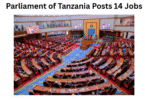 Parliament of Tanzania Posts 14 Jobs