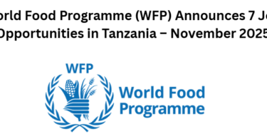 World Food Programme (WFP) Announces 7 Job Opportunities in Tanzania – November 2025
