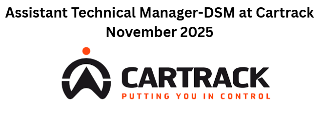 Assistant Technical Manager-DSM at Cartrack November 2025