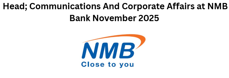 Head; Communications And Corporate Affairs at NMB Bank November 2025