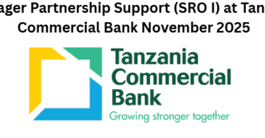 Manager Partnership Support (SRO I) at Tanzania Commercial Bank November 2025