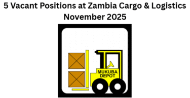 5 Vacant Positions at Zambia Cargo & Logistics November 2025