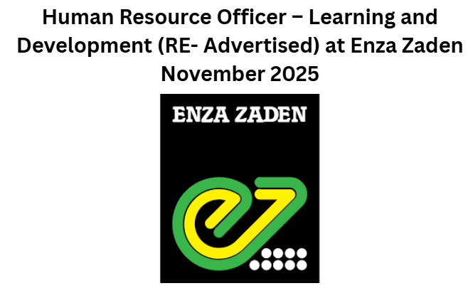 Human Resource Officer – Learning and Development (RE- Advertised) at Enza Zaden November 2025