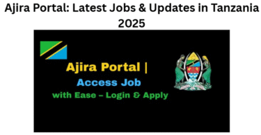 Ajira Portal: Latest Jobs & Updates in Tanzania 2025