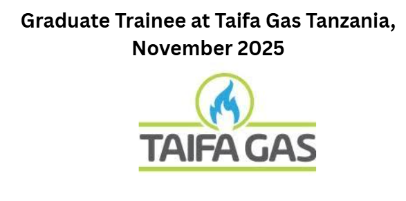Graduate Trainee at Taifa Gas Tanzania, November 2025