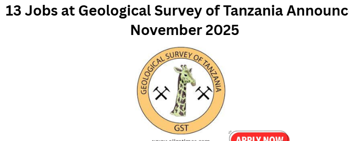 13 Jobs at Geological Survey of Tanzania Announces November 2025
